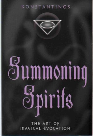 Summoning Spirits: The Art of Magical Evocation