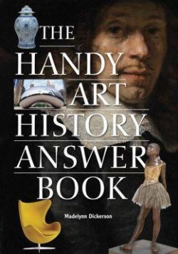 The Handy Art History Answer Book