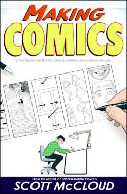Making Comics: Storytelling Secrets of Comics, Manga and Graphic Novels