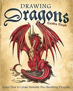 Drawing Dragons: Learn How to Create Fantastic Fire-Breathing Dragons