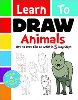 Learn to Draw Animals: How to Draw Like an Artist in 5 Easy Steps