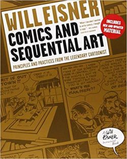 Comics and Sequential Art: Principles and Practices from the Legendary Cartoonist