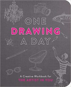 One Drawing a Day: A Creative Workbook for the Artist in You