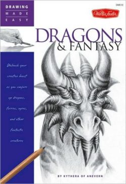 Dragons & Fantasy: Unleash Your Creative Beast as You Conjure Up Dragons, Fairies, Ogres, and Other Fantastic Creatures