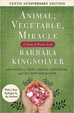 Animal, Vegetable, Miracle - Tenth Anniversary Edition: A Year of Food Life