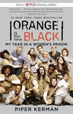 Orange Is the New Black: My Year in a Women's Prison