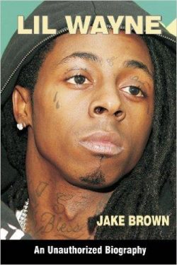 Lil Wayne (an Unauthorized Biography)