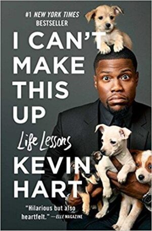 I Can't Make This Up: Life Lessons