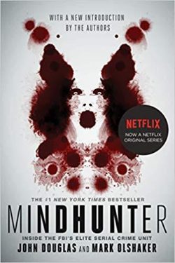 Mindhunter: Inside the Fbi's Elite Serial Crime Unit
