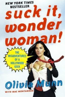Suck It, Wonder Woman!: The Misadventures of a Hollywood Geek