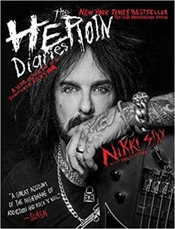 The Heroin Diaries: Ten Year Anniversary Edition: A Year in the Life of a Shattered Rock Star