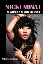 Nicki Minaj: The Woman Who Stole the World