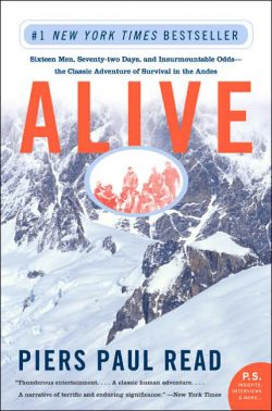 Alive: Sixteen Men, Seventy-Two Days, and Insurmountable Odds--The Classic Adventure of Survival in the Andes