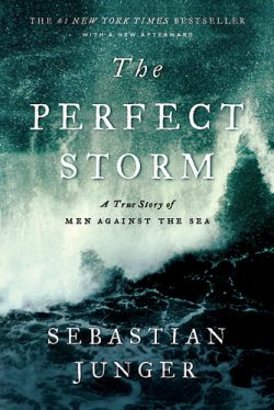 The Perfect Storm: A True Story of Men Against the Sea