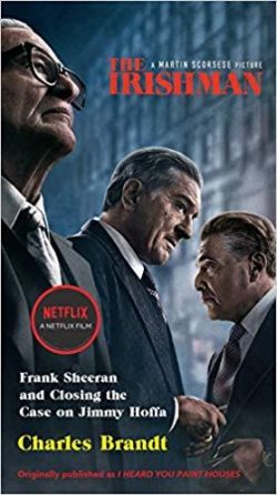 The Irishman (Movie Tie-In): Frank Sheeran and Closing the Case on Jimmy Hoffa