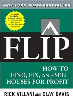 Flip: How to Find, Fix, and Sell Houses for Profit