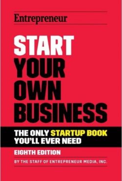 Start Your Own Business: The Only Startup Book You'll Ever Need
