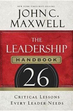 The Leadership Handbook: 26 Critical Lessons Every Leader Needs