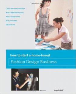 How to Start a Home-based Fashion Design Business