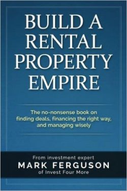 Build a Rental Property Empire: The no-nonsense book on finding deals, financing the right way, and managing wisely.