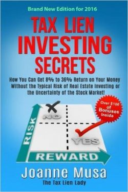 Tax Lien Investing Secrets: How You Can Get 8% to 36% Return on Your Money Without the Typical Risk of Real Estate Investing or the Uncertainty of