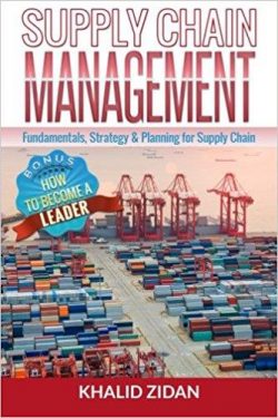 Supply Chain Management: Fundamentals, Strategy, Analytics & Planning for Supply Chain & Logistics Management