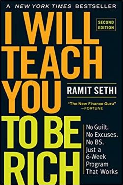 I Will Teach You to Be Rich: No Guilt. No Excuses. Just a 6-Week Program That Works (Second Edition)