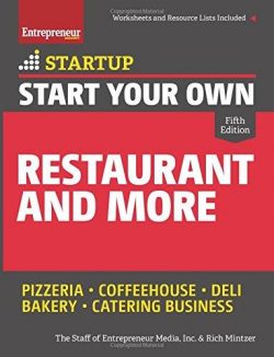 Start Your Own Restaurant and More: Pizzeria, Coffeehouse, Deli, Bakery, Catering Business