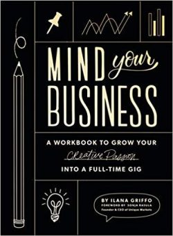 Mind Your Business: From Creative Passion to Full-Time Gig