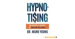 Hypno-Tising: The Secrets and Science of Ads That Sell More...