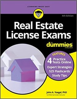 Real Estate License Exams for Dummies: Book + 4 Practice Exams + 525 Flashcards Online