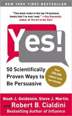 Yes!: 50 Scientifically Proven Ways to Be Persuasive