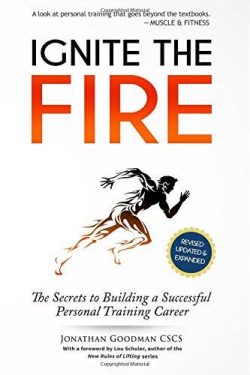 Ignite the Fire: The Secrets to Building a Successful Personal Training Career