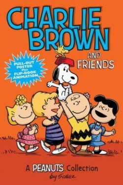Charlie Brown and Friends: A Peanuts Collection Volume 2