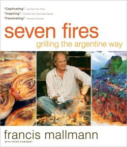 Seven Fires: Grilling the Argentine Way