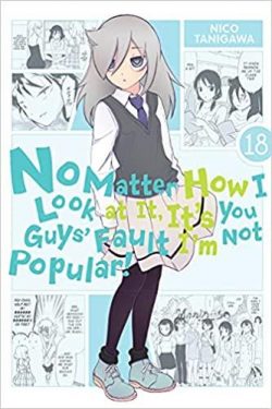 No Matter How I Look at It, It's You Guys' Fault I'm Not Popular!, Vol. 18