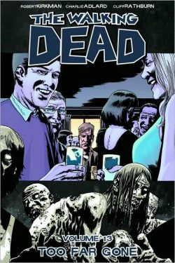 Walking Dead, Vol. 13: Too Far Gone