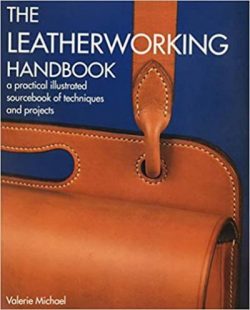 Leatherworking Handbook: A Practical Illustrated Sourcebook of Techniques and Projects