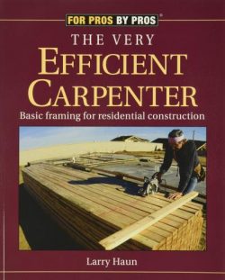 The Very Efficient Carpenter: Basic Framing for Residential Construction/Fpbp
