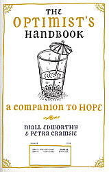 The Optimist's/Pessimist's Handbook: A Companion to Hope/Despair