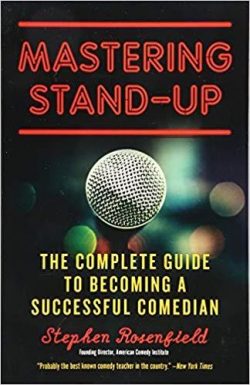 Mastering Stand-Up: The Complete Guide to Becoming a Successful Comedian