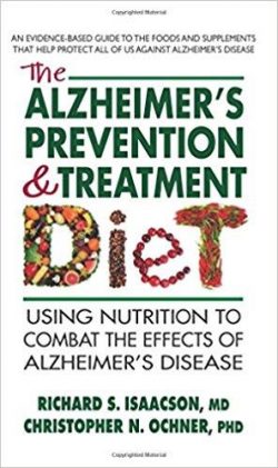 The Alzheimer's Prevention & Treatment Diet: Using Nutrition to Combat the Effects of Alzheimer's Disease