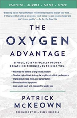 The Oxygen Advantage: Simple, Scientifically Proven Breathing Techniques to Help You Become Healthier, Slimmer, Faster, and Fitter