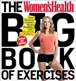 The Women's Health Big Book of Exercises: Four Weeks to a Leaner, Sexier, Healthier You!