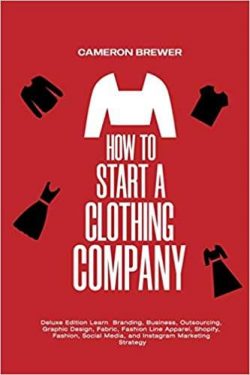 How to Start a Clothing Company