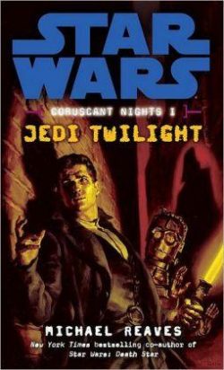 Jedi Twilight: Star Wars Legends (Coruscant Nights, Book I)