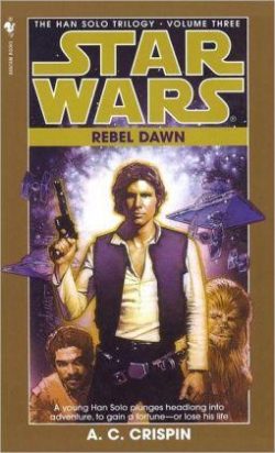 Rebel Dawn: Star Wars Legends (the Han Solo Trilogy)