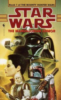 The Mandalorian Armor: Star Wars Legends (the Bounty Hunter Wars)