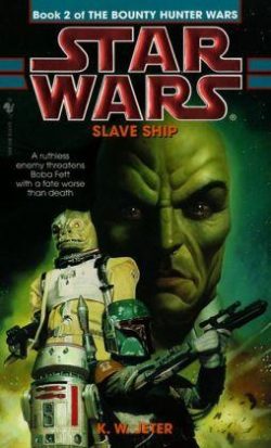 Slave Ship: Star Wars Legends (the Bounty Hunter Wars)