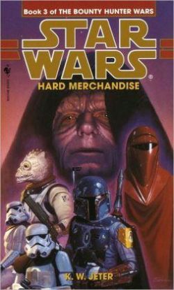 Hard Merchandise: Star Wars Legends (the Bounty Hunter Wars)